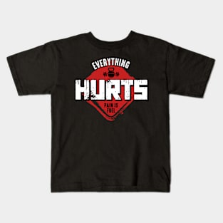 Everything Hurts Kids T-Shirt